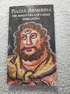 Piazza Armerina The Roman Villa Of Casale Morgantina Guide Book Italy Paperback